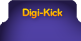 Digi Kick